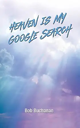 Heaven is My Google Search